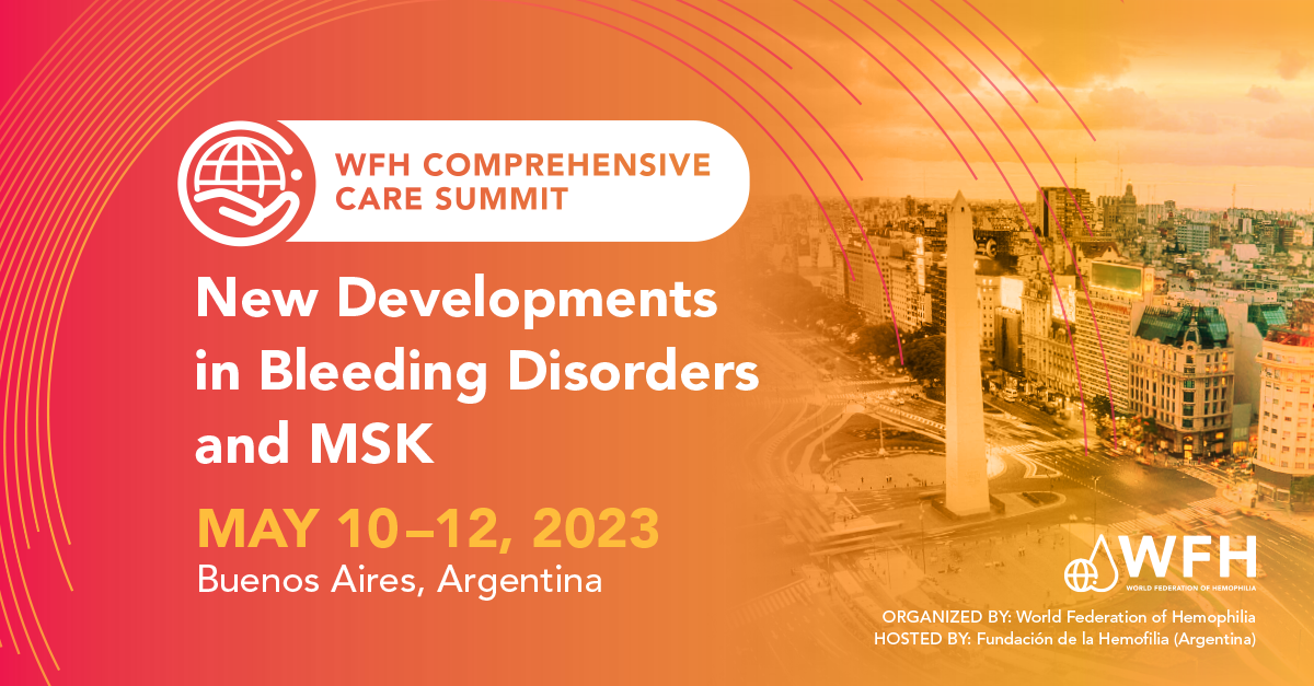 WFH 2023 Comprehensive Care Summit: New Developments in Bleeding Disorders  and MSK – WFH - World Federation of Hemophilia