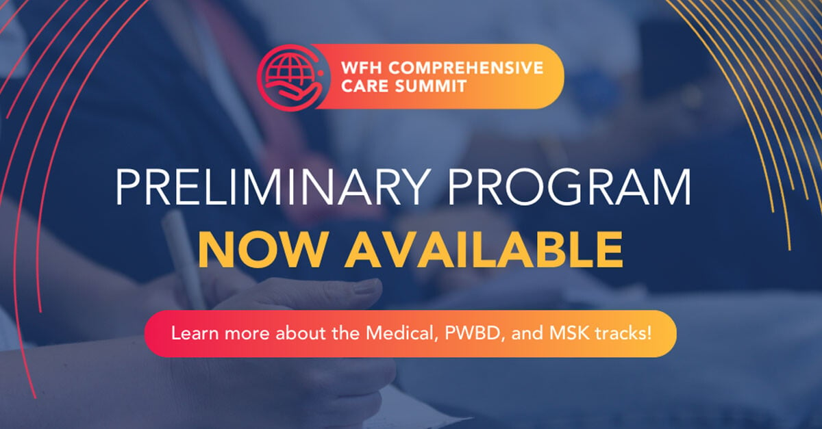 The preliminary program for the WFH 2025 Comprehensive Care Summit is now live! With over 40 hours of educational sessions across the Medical, People with Bleeding Disorders (PWBD), and Musculoskeletal (MSK) tracks, this event is packed with opportunities for learning and connection.