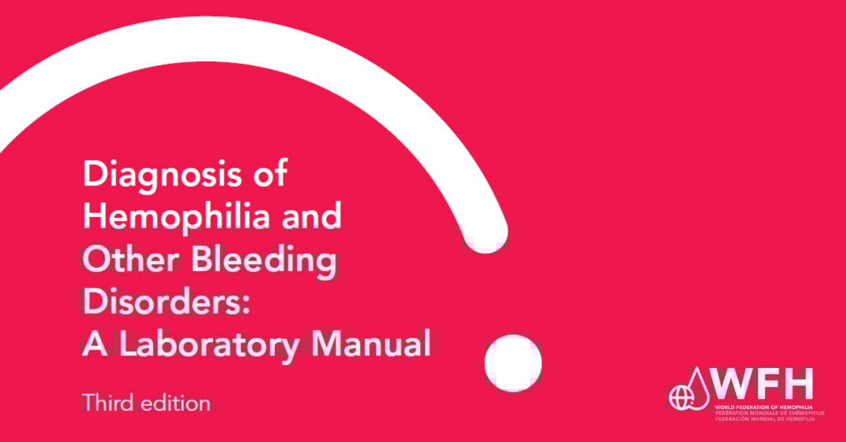 Introducing the Third Edition of Diagnosis of Hemophilia and Other Bleeding Disorders: A Laboratory Manual