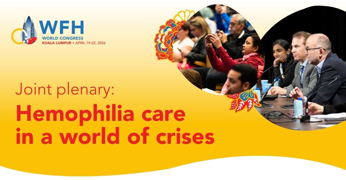 Hemophilia care in a world of crises: don’t miss the WFH 2026 World Congress joint plenary