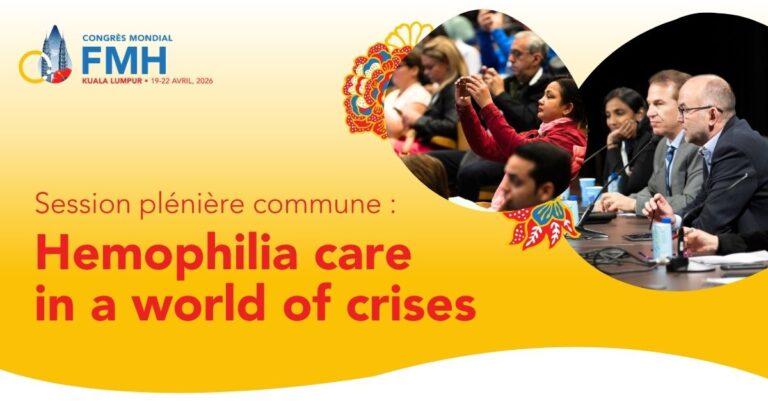 Les soins de l’hémophilie dans un monde de crises : ne manquez pas la session plénière conjointe du Congrès mondial 2026 de la FMH