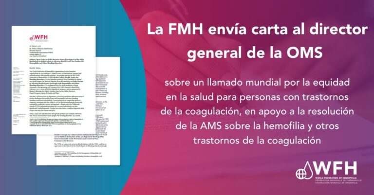 La FMH envía carta al director general de la OMS sobre un llamado mundial por la equidad en la salud para personas con trastornos de la coagulación, en apoyo a la resolución de la AMS sobre la hemofilia y otros trastornos de la coagulación