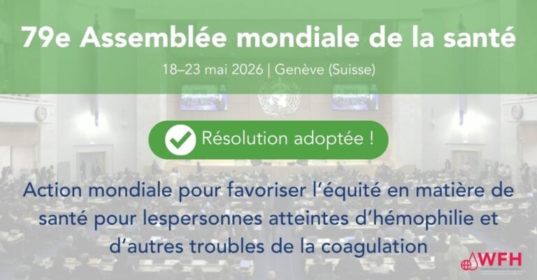 La 79e Assemblée mondiale de la santé adopte une résolution historique sur l’hémophilie et les troubles de la coagulation
