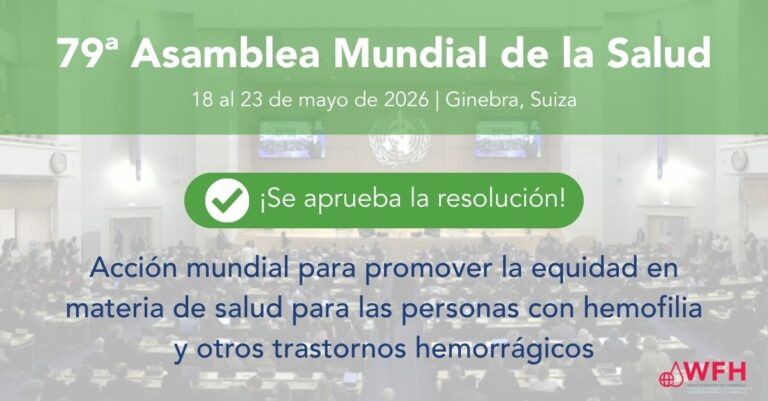 La 79ª Asamblea Mundial de la Salud adopta resolución histórica sobre la hemofilia y otros trastornos de la coagulación