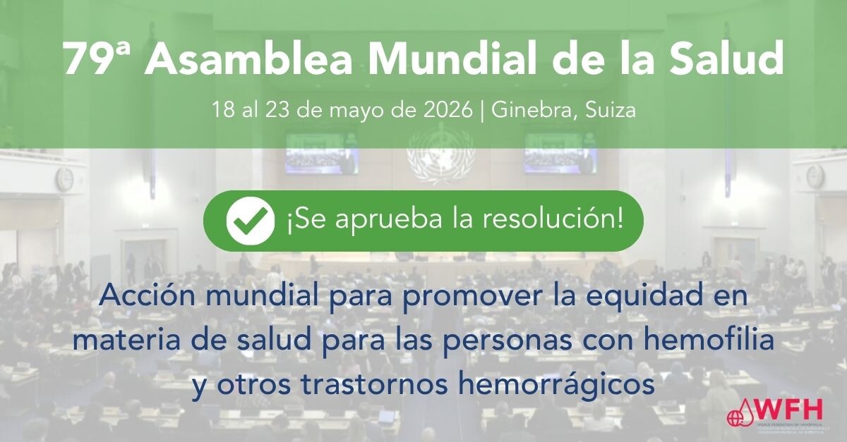 La 79ª Asamblea Mundial de la Salud adopta resolución histórica sobre la hemofilia y otros trastornos de la coagulación